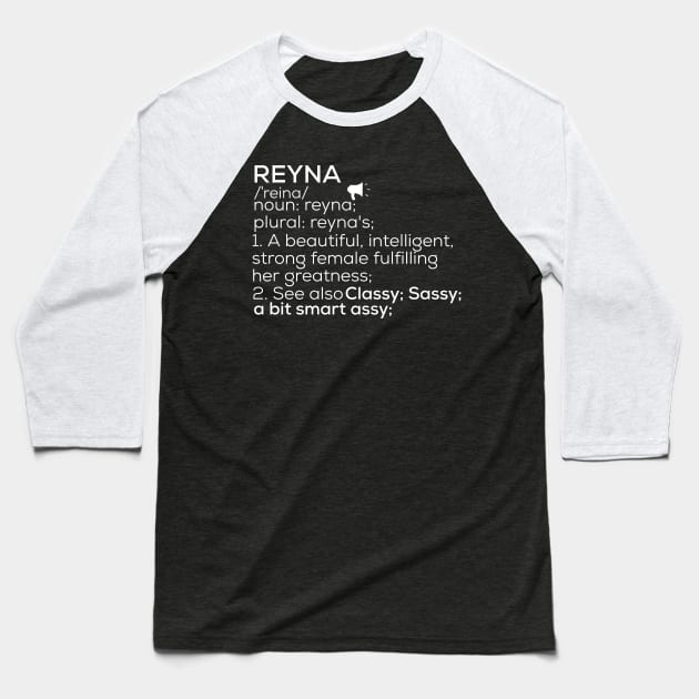 Reyna Name Reyna Definition Reyna Female Name Reyna Meaning Baseball T-Shirt by TeeLogic
